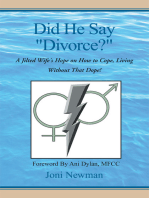 Did He Say ''Divorce?'': A Jilted Wife's Hope on How to Cope, Living Without That Dope!