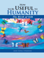 How to Be Useful to Humanity: the Birth of Silk: The Birth of Silk