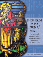 Shepherds in the Image of Christ: The Centennial History of St. John’S ˜ Assumption Seminary Archdiocese of San Antonio, Texas