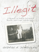 Illegit: A Memoir of Family Intrigue,  Wealth, and Cruel Indifference