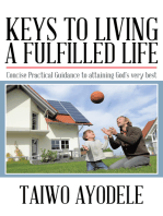 Keys to Living a Fulfilled Life: Concise Practical Guidance to Attaining God’S Very Best