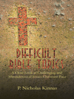 Difficult Bible Topics: A Close Look at Challenging and Misunderstood Issues Christians Face