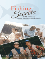 Fishing Secrets: The Life and Times of a Present Day Charter Fishing Captain.