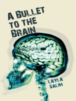 A Bullet to the Brain