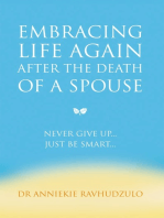 Embracing Life Again After the Death of a Spouse: Never Give Up... Just Be Smart...