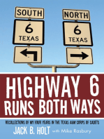 Highway 6 Runs Both Ways: Recollections of My Four Years in the Texas A&M Corps of Cadets