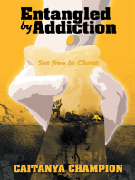 Entangled by Addiction: Set Free in Christ