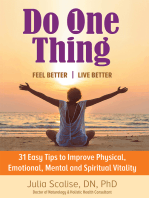 Do One Thing Feel Better\Live Better: 31 Easy Tips to Improve Physical, Emotional, Mental and Spiritual Vitality