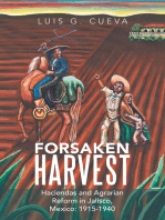 Forsaken Harvest: Haciendas and Agrarian Reform in Jalisco, Mexico: 1915-1940
