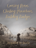 Crossing Rivers, Climbing Mountains, Building Bridges