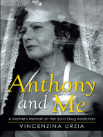 Anthony and Me: A Mother's Memoir on Her Son's Drug Addiction