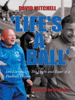 'Life's a Ball': Ian Liversedge: the Highs and Lows of a Football Physio