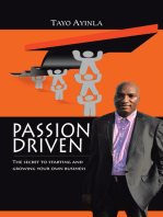 Passion Driven: The Secret to Starting and Growing Your Own Business