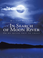 In Search of Moon River: Or My Quick Trip to Crazy