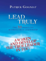Lead Truly: the 33 Basics to Achieve True Leadership: The 33 Basics to Achieve True Leadership