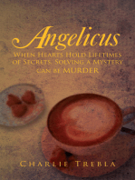 Angelicus: When Hearts Hold Lifetimes of Secrets, Solving a Mystery Can Be Murder