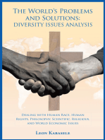 The World’S Problems and Solutions: Diversity Issues Analysis: Dealing with Human Race, Human Rights, Philosophy, Scientific, Religious, and World Economic Issues