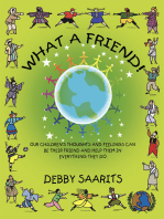 What a Friend!: Our Children's Thoughts and Feelings Can Be Their Friend and Help Them in Everything They Do.