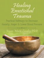 Healing Emotional Trauma: Practical Pathways to Decrease Anxiety, Anger & Lower Blood Pressure