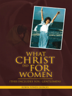 What Christ Did for Women: (This Includes You, Gentlemen)