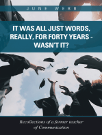 It Was All Just Words, Really, for Forty Years - Wasn't It?: Recollections of a Former Teacher of Communication