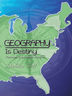 Geography Is Destiny: Memories, Experiences, Opinions