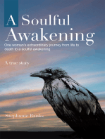 A Soulful Awakening: One Woman's Extraordinary Journey from Life to Death to a Soulful Awakening