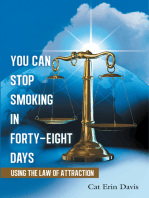 You Can Stop Smoking in Forty-Eight Days: Using the Law of Attraction