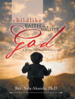 Childlike Faith in a Mighty God - a Manual of Miracle Explosion: -A Manual of Miracle Explosion
