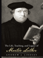 The Life, Teaching, and Legacy of Martin Luther