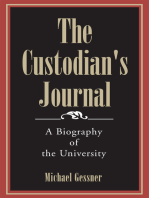 The Custodian's Journal: A Biography of the University
