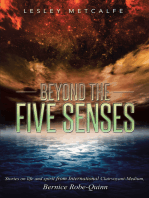Beyond the Five Senses: Stories on Life and Spirit from International Clairvoyant-Medium, Bernice Robe-Quinn