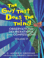The Guy That Does the Thing - Observations, Deliberations, and Confessions Volume 17