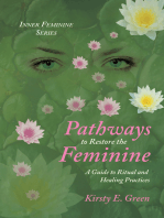 Pathways to Restore the Feminine: A Guide to Ritual and Healing Practices