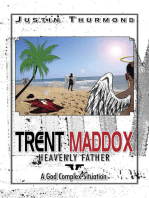 Trent Maddox: Heavenly Father   a God Complex Situation
