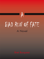 A Bad Run of Fate