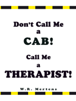 Don't Call Me a Cab! Call Me a Therapist!