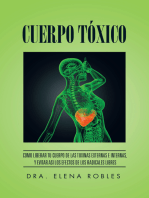 Cuerpo Tóxico: Como Liberar Tu Cuerpo De Las Toxinas Externas E Internas, Y Evitar Asi Los Efectos De Los Radicales Libres