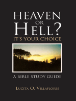 Heaven or Hell? It’S Your Choice: A Bible Study Guide