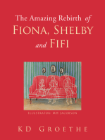 The Amazing Rebirth of Fiona, Shelby & Fifi