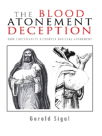 The Blood Atonement Deception: How Christianity Distorted Biblical Atonement