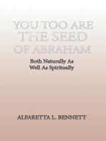 You Too Are the Seed of Abraham: Both Naturally as Well as Spiritually