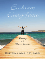 Embrace Every Facet: Poetry & Short Stories