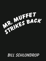 Mr. Muffet Strikes Back