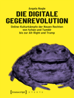 Die digitale Gegenrevolution: Online-Kulturkämpfe der Neuen Rechten von 4chan und Tumblr bis zur Alt-Right und Trump