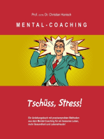 MENTAL-COACHING: Ein Anleitungsbuch mit praxiserprobten Methoden aus dem Mental-Coaching für ein besseres Leben, mehr Gesundheit und Lebensfreude!