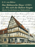 Das Kühnesche Haus *1592* oder Wo sich die Balken biegen: Allerlei Geschichte(n) aus Haldensleben