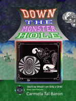 Down the Monster Hole, or Don't be Afraid I am Only a Child