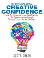 Creative Confidence: How To Unleash Your Confidence, Be Super Innovative & Design Your Life In 30 Days: The Blokehead Success Series