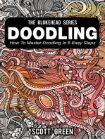 Doodling : How To Master Doodling In 6 Easy Steps: The Blokehead Success Series